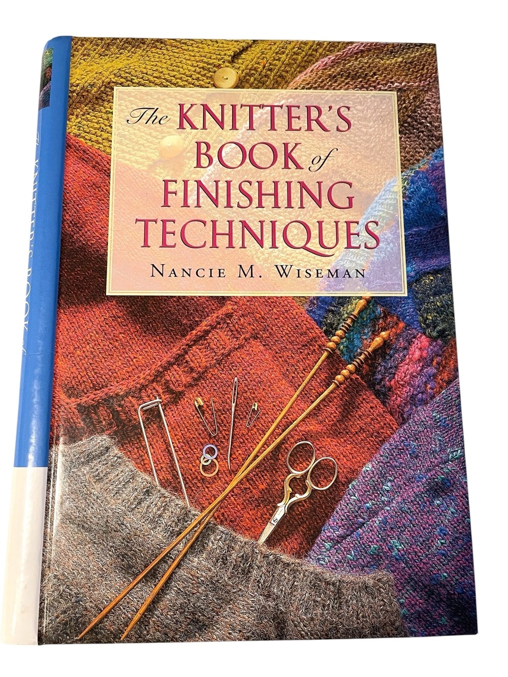 Knitter's Book of Finishing Techniques by Nancie Wiseman New Knit Book